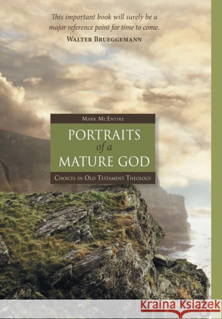 Portraits of a Mature God: Choices in Old Testament Theology McEntire, Mark 9780800699413  - książka