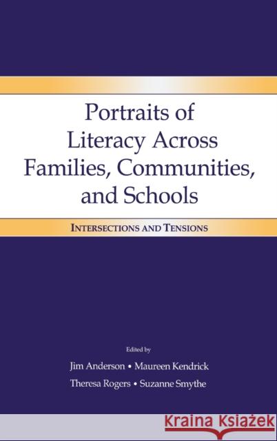 Portraits of Literacy Across Families, Communities, and Schools: Intersections and Tensions Anderson, Jim 9780805848595 Lawrence Erlbaum Associates - książka