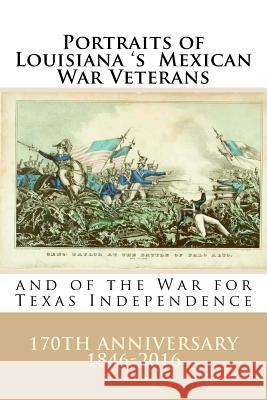 Portraits of Louisiana's Mexican War Veterans and of the War for Texas Independence Randy Decuir 9781523442317 Createspace Independent Publishing Platform - książka