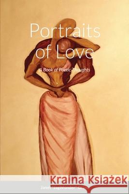 Portraits of Love: A Book of Poetic Thoughts Janet Grant 9781716493089 Lulu.com - książka