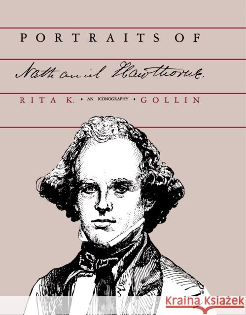 Portraits of Nathaniel Hawthorne Gollin, Rita 9780875800875 Northern Illinois University Press - książka