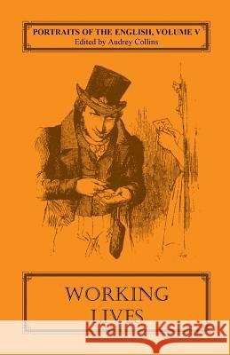 Portraits of the English, Volume V: Working Lives Collins, Audrey 9780953646142 Heritage Books - książka