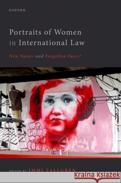 Portraits of Women in International Law: New Names and Forgotten Faces? IMMI TALLGREN 9780198868453 OXFORD HIGHER EDUCATION - książka
