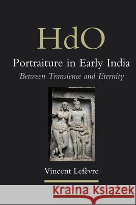 Portraiture in Early India: Between Transience and Eternity Vincent Lefèvre 9789004207356 Brill - książka