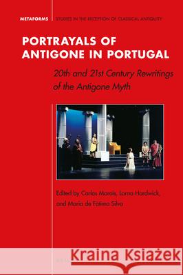 Portrayals of Antigone in Portugal: 20th and 21st Century Rewritings of the Antigone Myth  9789004340053 Brill - książka