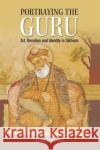 Portraying the Guru: Art, Devotion and Identity in Sikhism Atsushi Ikeda 9781837652389 Boydell Manohar