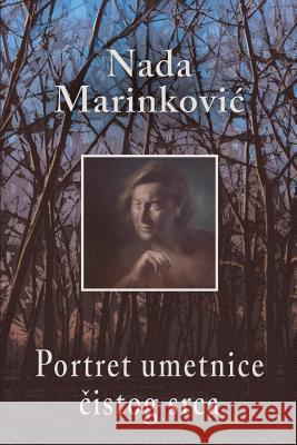 Portret Umetnice Cistog Srca Nada Marinkovic 9781986925105 Createspace Independent Publishing Platform - książka