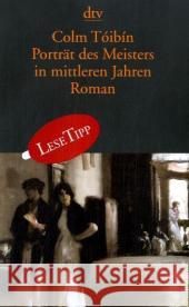 Porträt des Meisters in mittleren Jahren : Roman. Ausgezeichnet mit The International IMPAC Dublin Literary Award 2006 Toíbín, Colm Bandini, Giovanni Bandini, Ditte 9783423136198 DTV - książka