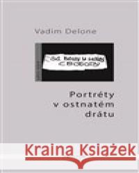 Portréty v ostnatém drátu Vadim Delone 9788072604067 Prostor - książka