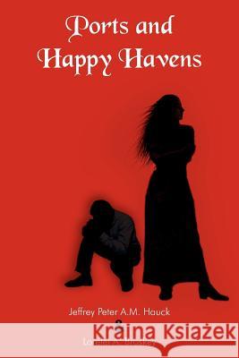 Ports and Happy Havens Jeffrey Peter A. M. Hauck Lorelei A. Broskey 9781420812619 Authorhouse - książka