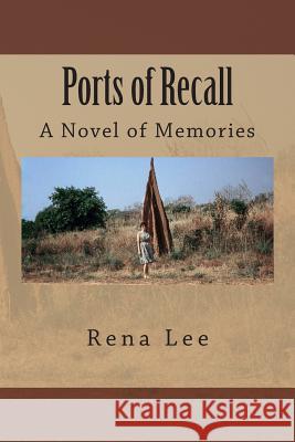 Ports of Recall: Literary novel memomoires inspired Lee, Rena 9781512065923 Createspace - książka