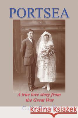 Portsea: A True Love Story from the Great War Colin Powell 9781499088571 Xlibris Corporation - książka