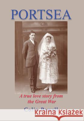 Portsea: A True Love Story from the Great War Colin Powell 9781499088595 Xlibris Corporation - książka