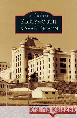 Portsmouth Naval Prison Katy Kramer 9781531699031 History Press Library Editions - książka