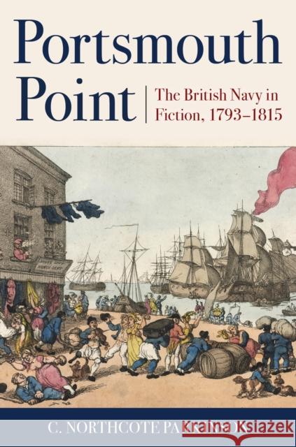 Portsmouth Point: The British Navy in Fiction, 1793–1815  9781590138069 McBooks Press - książka