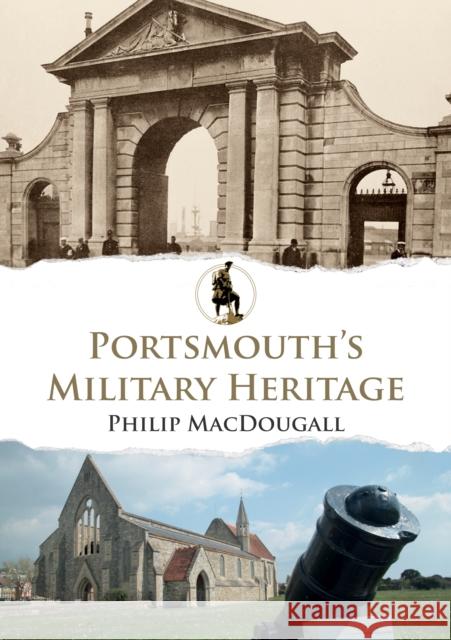 Portsmouth's Military Heritage Philip Macdougall 9781398112995 Amberley Publishing - książka