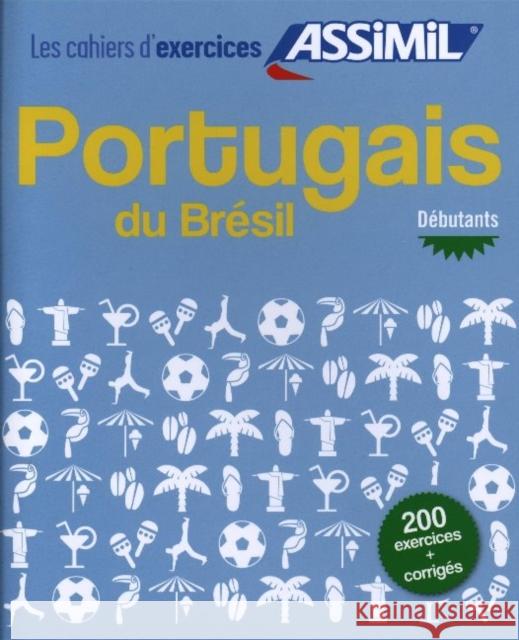 Portugais du Brésil, cahier d'exercices pour débutants Naiana Bueno 9782700507027 Assimil - książka