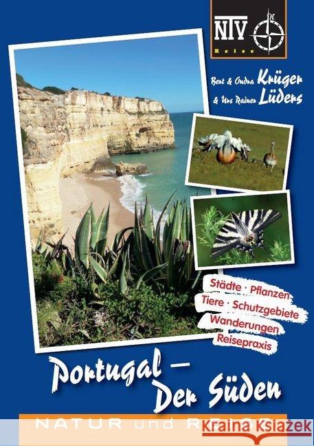 Portugal - Der Süden : Natur und Reise Krüger, Bert; Krüger, Ondra; Lüders, Urs R 9783866593862 Natur und Tier-Verlag - książka