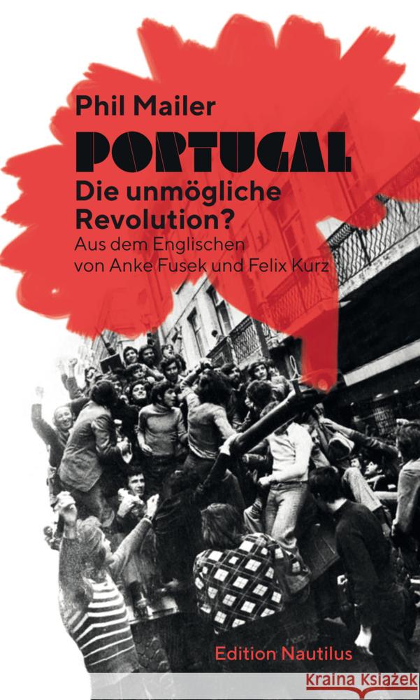 Portugal - Die unmögliche Revolution? Mailer, Phil 9783960543503 Edition Nautilus - książka