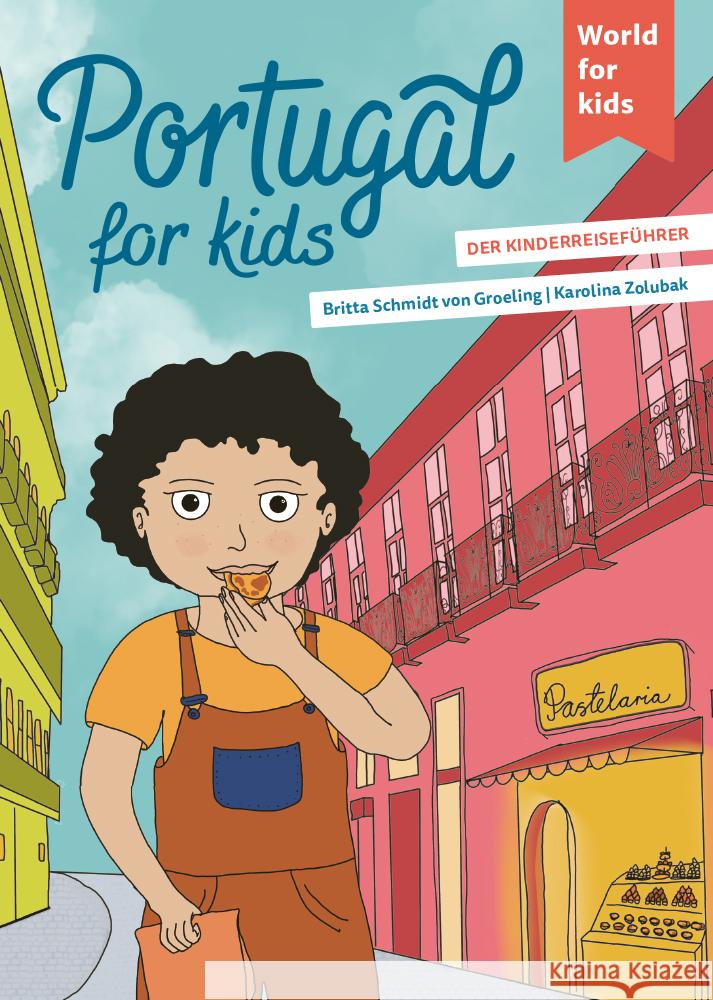 Portugal for kids Schmidt von Groeling, Britta 9783946323303 World for kids - książka