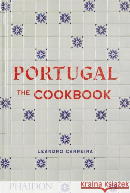 Portugal: The Cookbook Leandro Carreira 9781838664732 Phaidon Press Ltd - książka