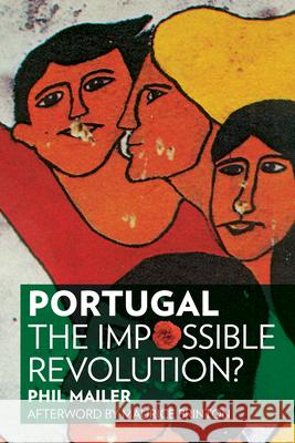 Portugal: The Impossible Revolution? Phil Mailer Maurice Brinton 9781604863369 PM Press - książka