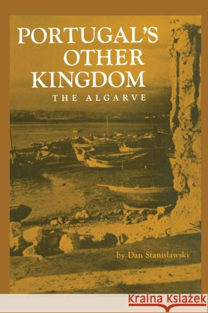 Portugal's Other Kingdom: The Algarve Dan Stanislawski 9780292741829 University of Texas Press - książka
