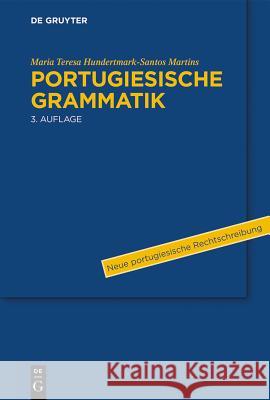 Portugiesische Grammatik : Neue portugiesische Rechtschreibung Hundertmark-Santos Martins, Maria-Teresa 9783110312256 De Gruyter Mouton - książka