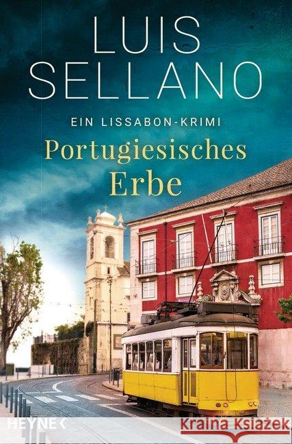 Portugiesisches Erbe : Ein Lissabon-Krimi. Originalausgabe Sellano, Luis 9783453419445 Heyne - książka