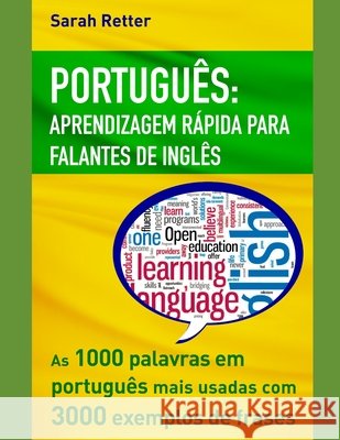 Português Aprendizagem Rápida Para Falantes de Inglês: As 1000 palavras em português mais usadas com 3.000 exemplos de frases. Se você fala inglês e d Retter, Sarah 9781707909018 Independently Published - książka