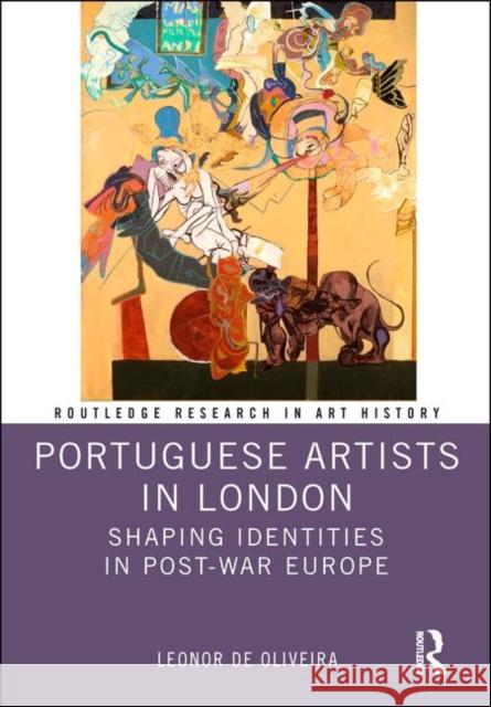 Portuguese Artists in London: Shaping Identities in Post-War Europe Leonor d 9780367244743 Routledge - książka