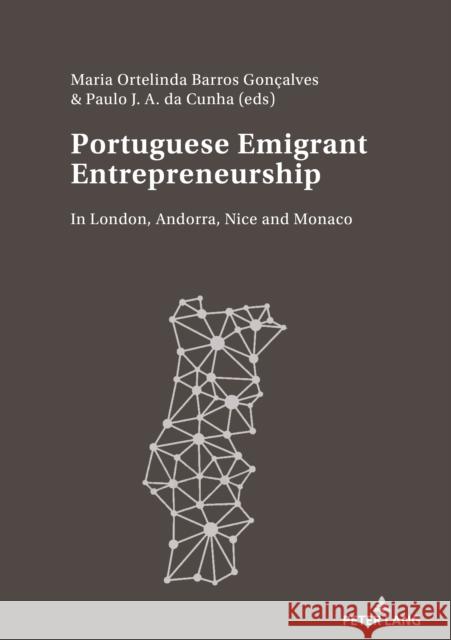 Portuguese Emigrant Entrepreneurship: In London, Andorra, Nice and Monaco Barros Gonçalves, Maria Ortelinda 9783034334600 Peter Lang Gmbh, Internationaler Verlag Der W - książka