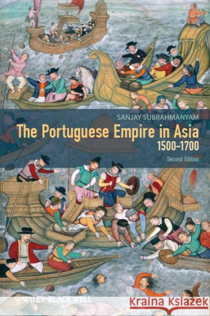 Portuguese Empire in Asia 2e Subrahmanyam, Sanjay 9780470672914 Wiley-Blackwell - książka