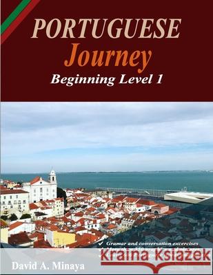 Portuguese Journey: Beginning Level 1 Danel Olivera Louise Santos Jay Minaya 9781688544796 Independently Published - książka