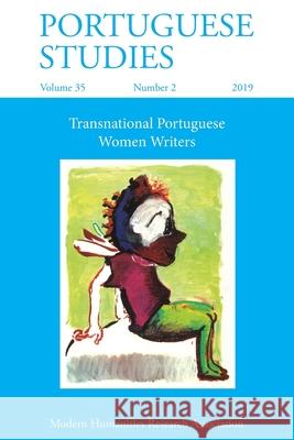 Portuguese Studies 35: 2 (2019) Maria Luisa Coelho, Claudia Pazos-Alonso 9781781888896 Modern Humanities Research Association - książka