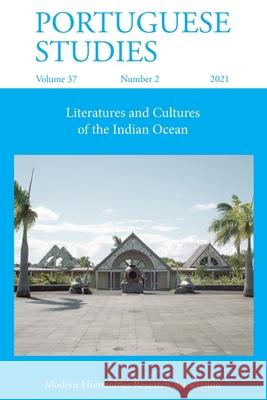 Portuguese Studies 37: 2 (2021): Literatures and Cultures of the Indian Ocean Ana Mafalda Leite, Brugioni Elena, Falconi Jessica 9781781886106 Modern Humanities Research Association - książka