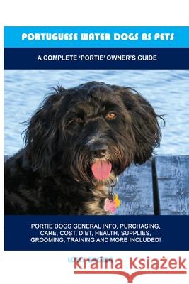 Portuguese Water Dogs as Pets: A Complete 'Portie' Owner's Guide Lolly Brown 9781949555189 Nrb Publishing - książka