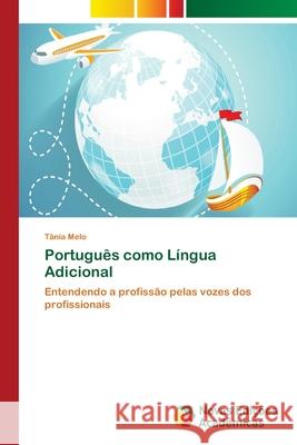 Português como Língua Adicional Melo, Tânia 9783330996052 Novas Edicioes Academicas - książka