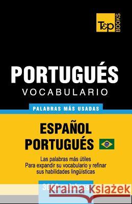 Portugués vocabulario - palabras mas usadas - Español-Portugués - 3000 palabras: Portugués Brasilero Andrey Taranov 9781787674592 T&p Books Publishing Ltd - książka