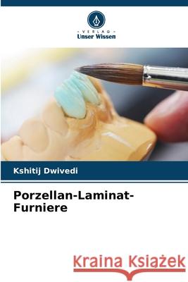 Porzellan-Laminat-Furniere Dwivedi, Kshitij 9786208701291 Verlag Unser Wissen - książka