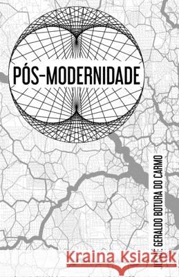 Pós-modernidade Josué Geraldo Botura Do Carmo, Luiz Gustavo Novaes 9781689417358 Independently Published - książka