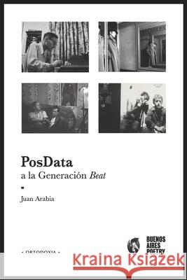 PosData a la Generación Beat: y otros ensayos Arabia, Juan 9789873354847 Amazon Digital Services LLC - KDP Print US - książka