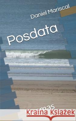 Posdata: Poemas Daniel Mariscal 9781976801655 Independently Published - książka