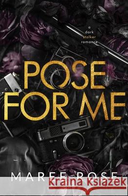 Pose For Me Maree Rose 9781763575592 Maree Rose Publishing - książka