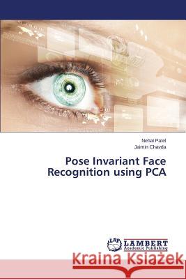 Pose Invariant Face Recognition using PCA Patel Nehal                              Chavda Jaimin 9783659788949 LAP Lambert Academic Publishing - książka