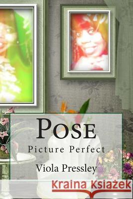 Pose: Picture Perfect Viola Pressley 9781502758804 Createspace - książka