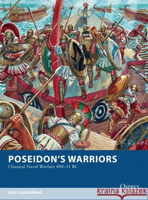 Poseidon's Warriors: Classical Naval Warfare 480-31 BC Lambshead, John 9781472814180 Osprey Publishing (UK) - książka