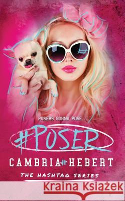 #Poser Cambria M. Hebert 9781938857768 Cambria Hebert - książka