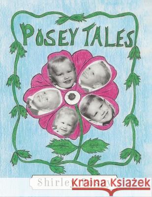 Posey Tales Shirley Posey 9781977221049 Outskirts Press - książka