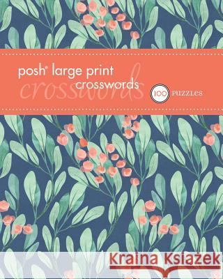 Posh Large Print Crosswords 1, 1: 100 Puzzles Andrews McMeel Publishing 9781449480158 Andrews McMeel Publishing - książka